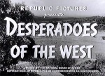 Desperadoes of the West--titles